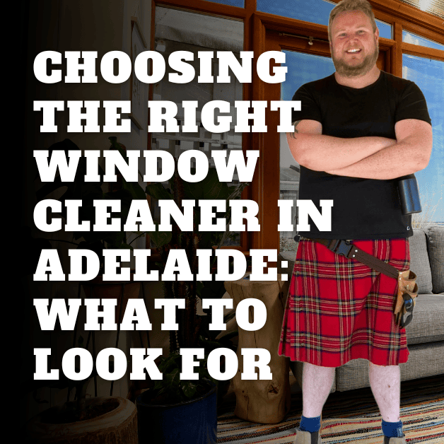 You are currently viewing Window Cleaner in Adelaide: What to Look For